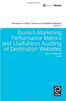Tourism-marketing Performance Metrics and Usefulness Auditing of Destination Websites: Volume 4