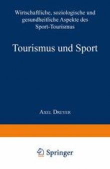 Tourismus und Sport: Wirtschaftliche, soziologische und gesundheitliche Aspekte des Sport-Tourismus
