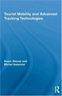 Tourist Mobility and Advanced Tracking Technologies (Routledge Advances in Tourism)