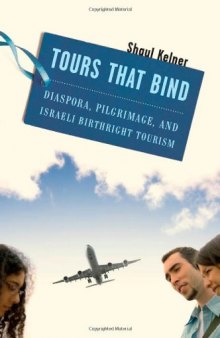 Tours That Bind: Diaspora, Pilgrimage, and Israeli Birthright Tourism