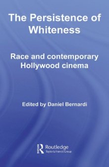 The Persistence of Whiteness: Race and Contemporary Hollywood Cinema