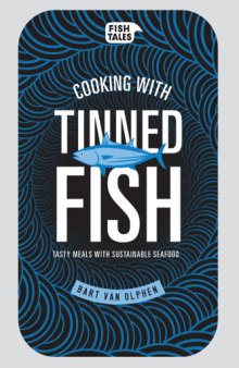 Cooking with tinned fish : Tasty meals with sustainable seafood