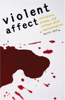 Violent Affect: Literature, Cinema, and Critique after Representation