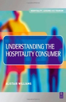 Understanding the Hospitality Consumer (Hospitality, Leisure and Tourism)
