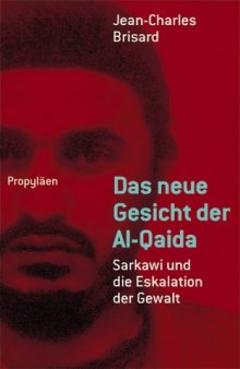 Das neue Gesicht der Al-Qaida. Sarkawi und die Eskalation der Gewalt