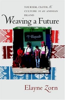 Weaving a Future: Tourism, Cloth, and Culture on an Andean Island