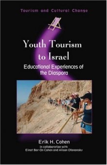 Youth Tourism to Israel: Educational Experiences of the Diaspora (Tourism and Cultural Change)