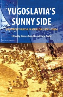Yugoslavia's Sunny Side: A History of Tourism in Socialism (1950-1980)
