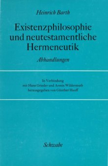 Existenzphilosophie und neutestamentliche Hermeneutik. Abhandlungen, hg. G. Hauff