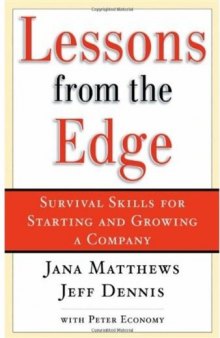 Lessons from the Edge:  Survival Skills for Starting and Growing a Company