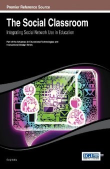 The Social Classroom: Integrating Social Network Use in Education