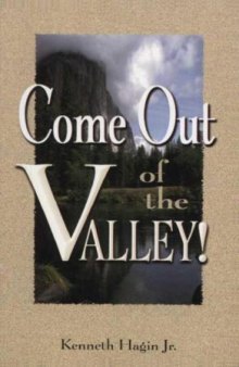 Come out of the valley!