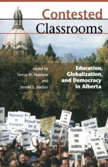 Contested Classrooms. Education Globalization and Democracy in Alberta