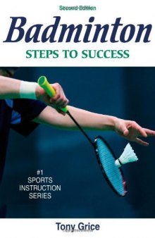 Badminton: Steps to Success, 2nd Edition (Steps to Success Activity Series)  