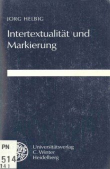 Intertextualitat und Markierung: Untersuchungen zur Systematik und Funktion der Signalisierung von Intertextualitat 