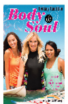 Body and Soul. A Girl's Guide to a Fit, Fun, and Fabulous Life
