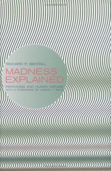 Madness Explained: Psychosis and Human Nature