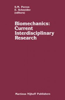 Biomechanics: Current Interdisciplinary Research: Selected proceedings of the Fourth Meeting of the European Society of Biomechanics in collaboration with the European Society of Biomaterials, September 24–26, 1984, Davos, Switzerland