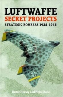 Luftwaffe Secret Projects - Strategic Bombers 1935-1945