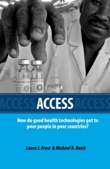 Access: How Do Good Health Technologies Get to Poor People in Poor Countries? (Harvard Series on Population and International Health)