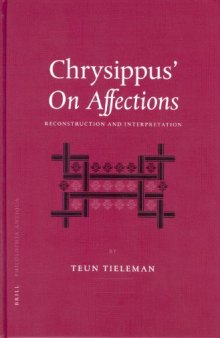 Chrysippus' on Affections: Reconstruction and Interpretations (Philosophia Antiqua)