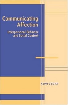 Communicating Affection: Interpersonal Behavior and Social Context (Advances in Personal Relationships)