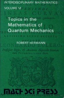 Topics in the Mathematics of Quantum Mechanics (Math Science Pr, 1973)(ISBN 0915692058)(600dpi)(T)(257s)