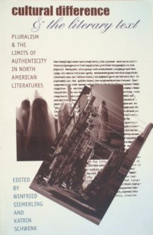 Cultural difference & the literary text: pluralism & the limits of authenticity in North American literatures