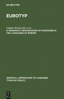 Eurotyp: Typology of Languages in Europe, Volume 8: Pragmatic Organization of Discourse in the Languages of Europe