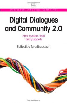 Digital Dialogues and Community 2.0. After Avatars, Trolls and Puppets