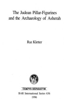 The Judean Pillar-Figurines and the Archaeology of Asherah (British Archaeological Reports (BAR) International)