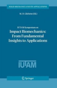 IUTAM Symposium on Impact Biomechanics: From Fundamental Insights to Applications (Solid Mechanics and Its Applications)