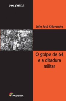 O golpe de 64 e a ditadura militar