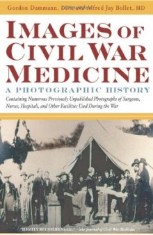 Images of Civil War Medicine: A Photographic History