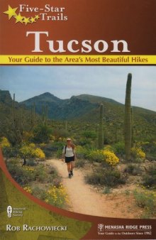 Five-star trails,Tucson : your guide to the area's most beautiful hikes