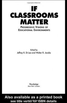 If Classrooms Matter: Progressive Visions of Educational Environments