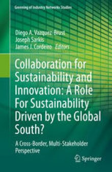 Collaboration for Sustainability and Innovation: A Role For Sustainability Driven by the Global South?: A Cross-Border, Multi-Stakeholder Perspective