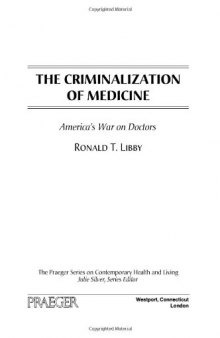 The Criminalization of Medicine: America's War on Doctors