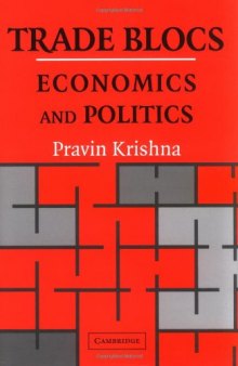 Trade Blocs: Economics and Politics (Japan-US Center UFJ Bank Monographs on International Financial Markets)