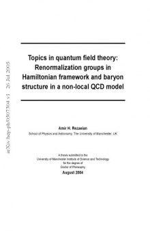 Topics in quantum field theory: Renormalization groups in Hamiltonian framework and baryon structure in a non-local QCD model