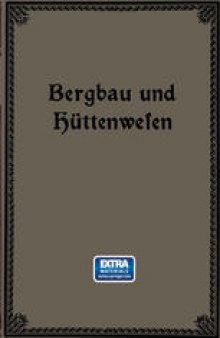 Bergbau und Hüttenwesen: Für weitere Kreise dargestellt