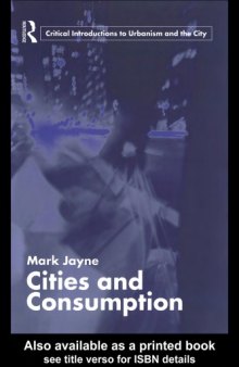 Cities and Consumption (Routledge Critical Introductions to Urbanism and the City)  