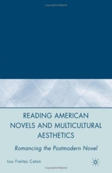 Reading American Novels and Multicultural Aesthetics: Romancing the Postmodern Novel