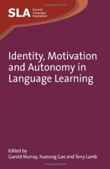 Identity, Motivation and Autonomy in Language Learning (Second Language Acquisition)  