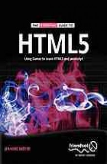 The essential guide to HTML5 : using games to learn HTML5 and JavaScript