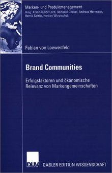 Brand communities : Erfolgsfaktoren und ökonomische Relevanz von Markengemeinschaften