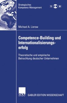 Competence-Building und Internationalisierungserfolg : theoretische und empirische Betrachtung deutscher Unternehmen