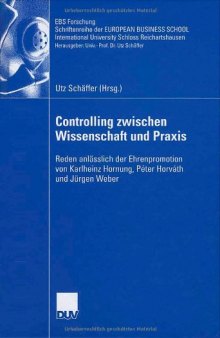 Controlling zwischen Wissenschaft und Praxis : Reden anlässlich der Ehrenpromotion von Karlheinz Hornung, Péter Horváth und Jürgen Weber