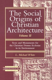 Texts and Monuments for the Christian Domus Ecclesiae in Its Environment (Social Origins of Christian Architecture)