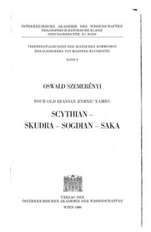 Four Old Iranian Ethnic Names: Scythian, Skudra, Sogdian, Saka (Sitzungsberichte   Österreichische Akademie der Wissenschaften)